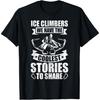 Winter Snow Mountain Hiking Climber Bouldering Ice Climbing T-Shirt