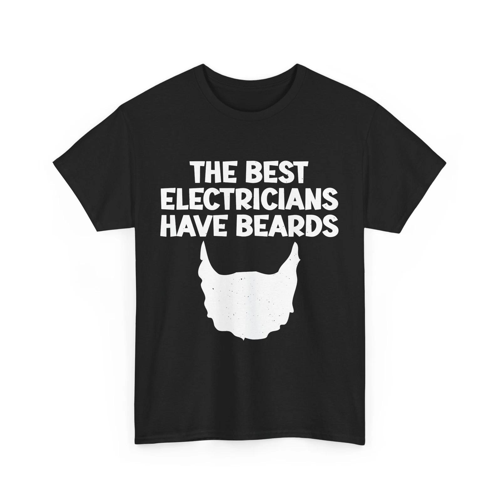 Electrician Shirt, The Best Electricians Have Beards Electrical Engineer T-shirt S