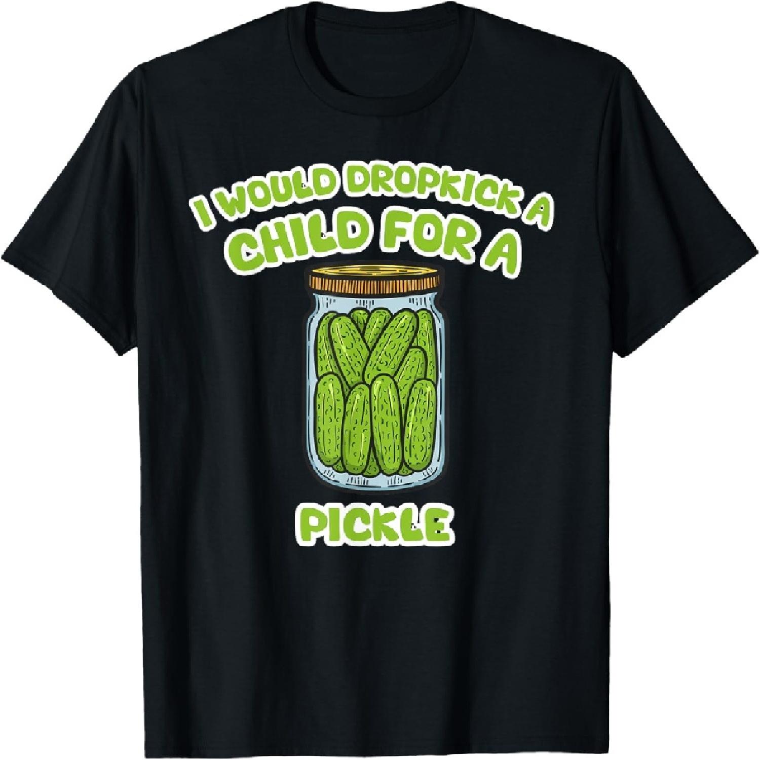 Funny I Would Dropkick A Child For A Pickle T-Shirt XXXXXL разноцветный