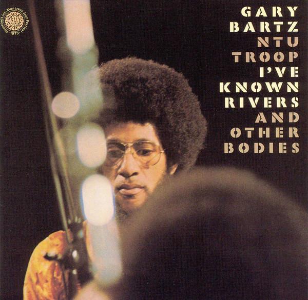 

CD GARY BARTZ NTU TROOP Ive Known Rivers And Other Bodies PRCD660012 Prestige 2003 US Jazz Used