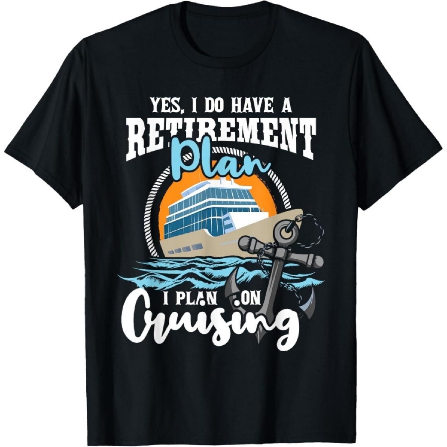 

I Do Have A Retirement Plan - Cruise Ship Cruising Cruiser T-Shirt XXXXXL чорний