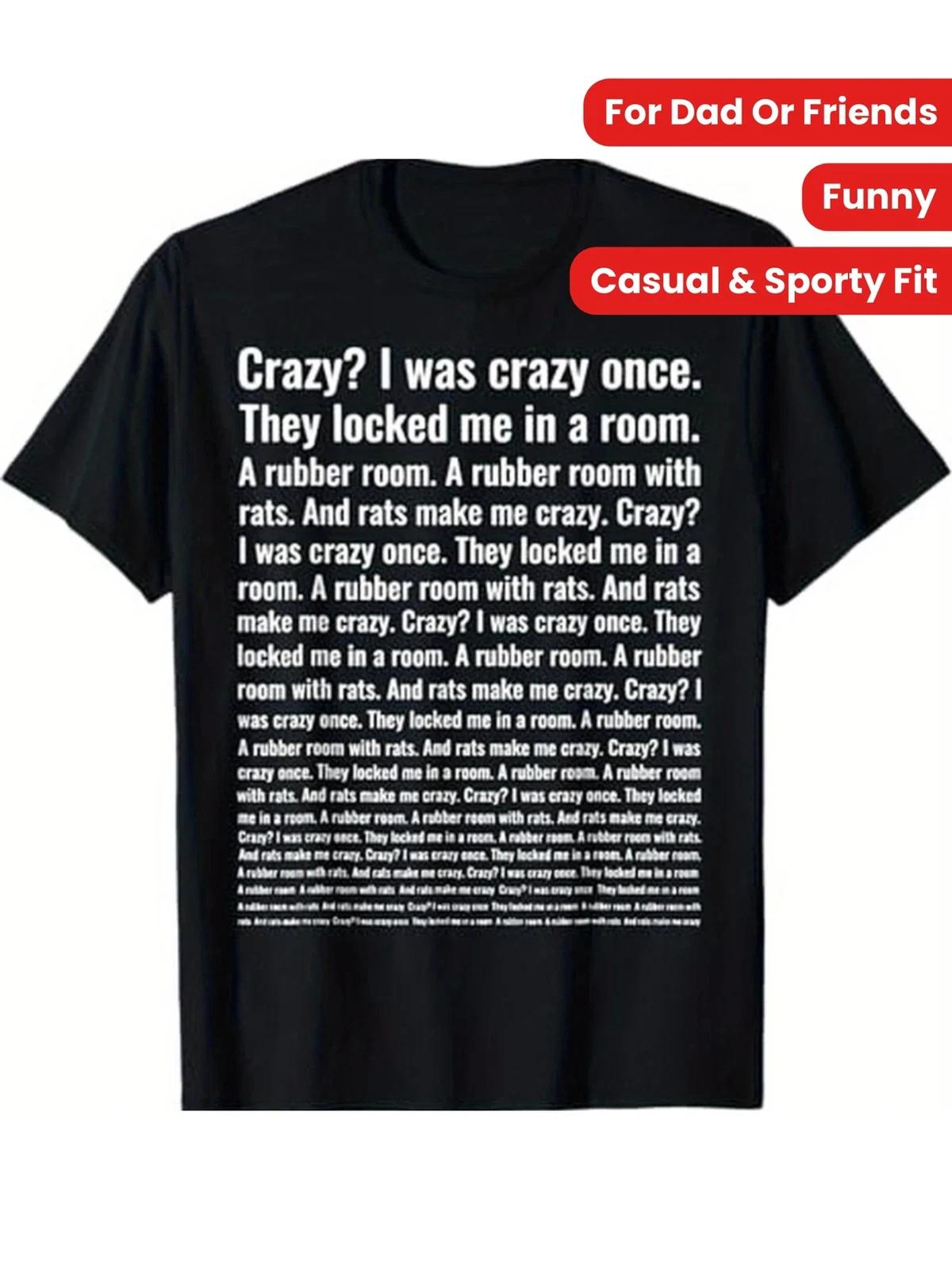 Black Funny Meme T-Shirt -  I Was Crazy Once  100% Cotton, XS