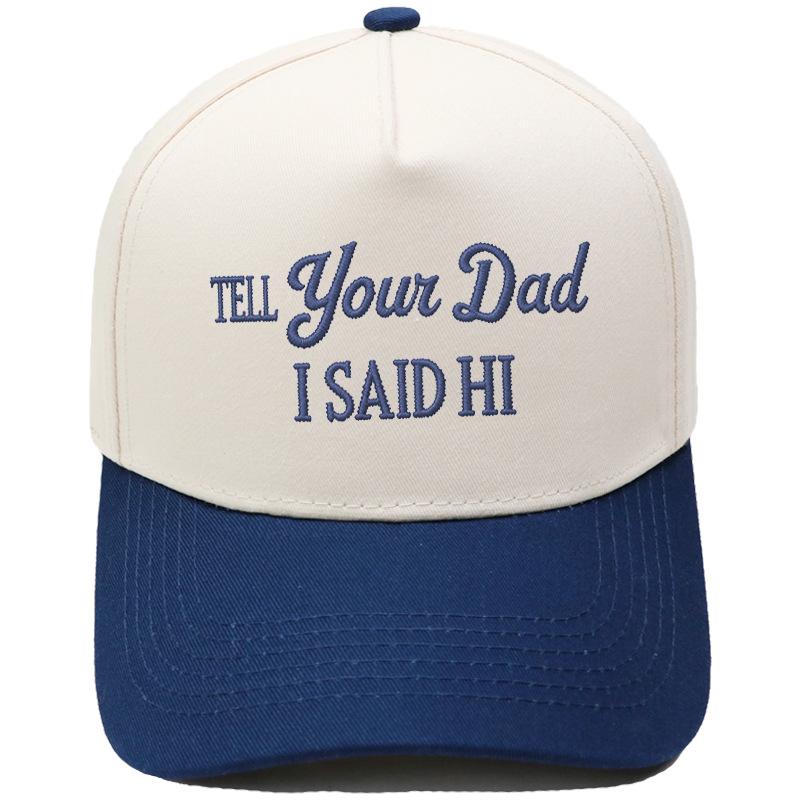 TELL YOUR DAD I SAID Hl Embroidery Color Matching Truck Driver Fun Shade Baseball Cap