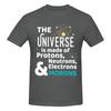 Wissenschaft Geschenk Universum Bestehend Aus Protonen Neutronen Moronen T Shirts Grafik Y2k Idee Baumwolle Unisex Wounisex Tshirt Kleidung
