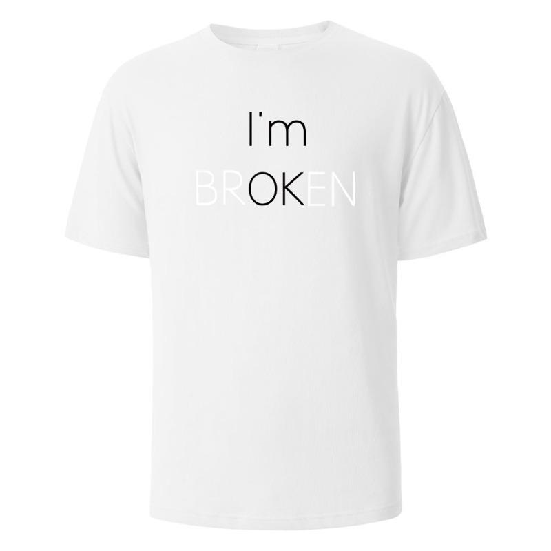 I Am Broken I Am OK Street Funny TShirt For Unisex Fashion Casual Loose Cotton Clothing Crewneck Breathable Tshirt Hip Hop Tees