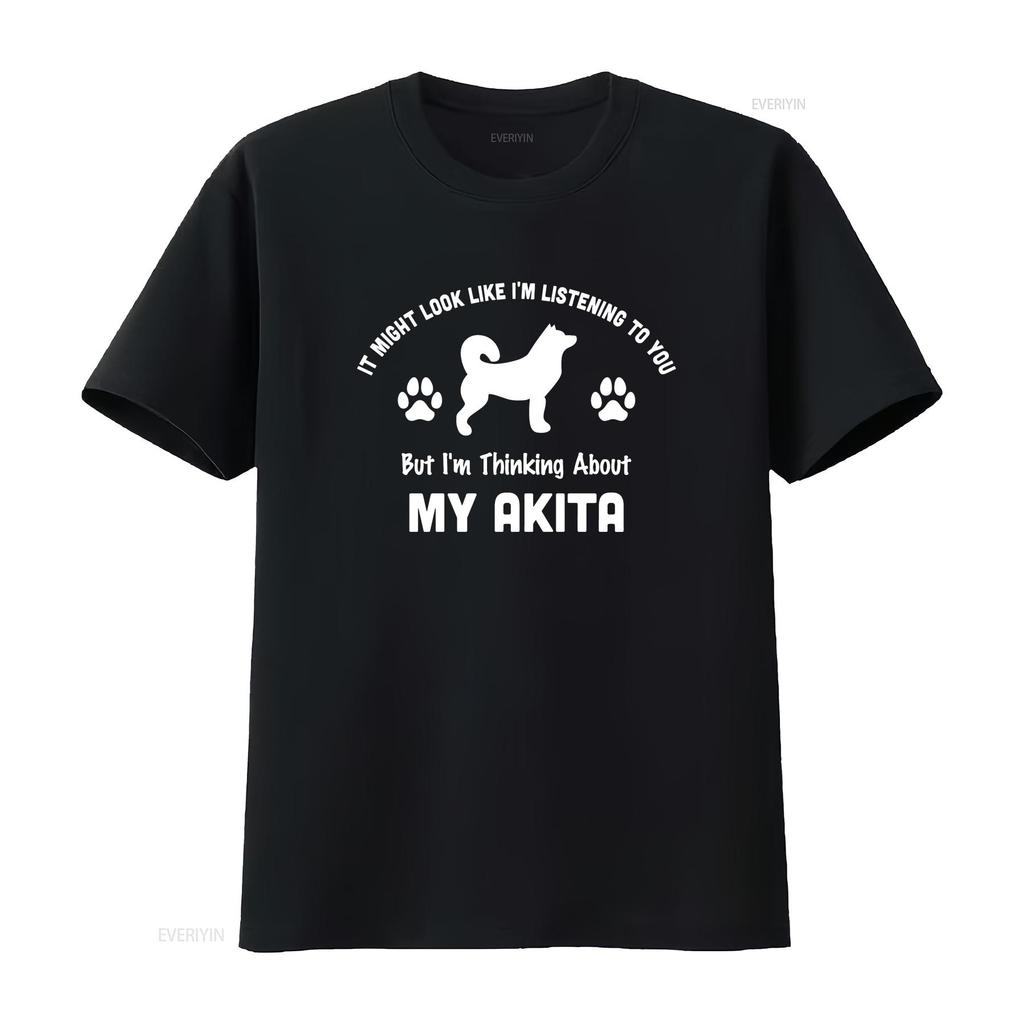 Not Listening Thinking Akita Pet Owner T Shirt Funny Adults Shirtns vintage Washed Comfortable Top For Everyday Wear homme