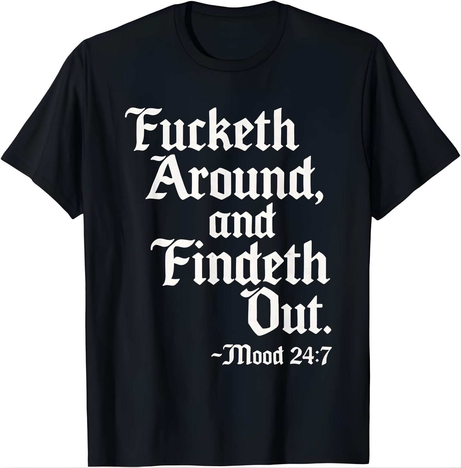 Funny Medieval Quote Shirt, Mood 24:7 Sarcastic Humor Tee, Retro Gothic Lettering T-Shirt S