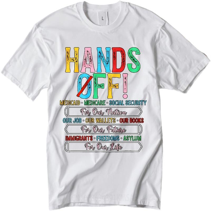 Streetwear Summer Unisex T Shirt Hands Off Medicaid Medicare Social Security Our Job Our Wallets Our Books Immigrants Freedoms