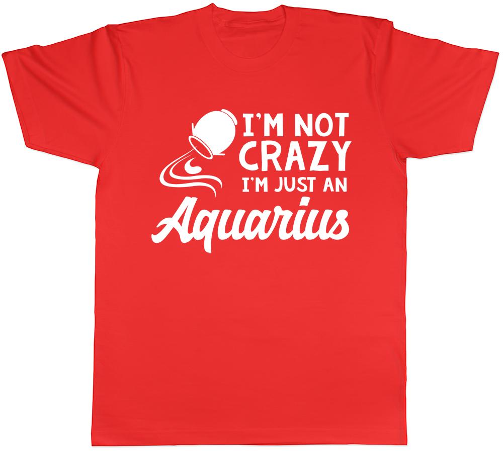 Im Not Crazy Im Just an Aquarius Unisexs Unisexs Ladies Unisex TShirt S