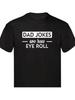 Unisex T-shirt Funny T-Shirt Dad Jokes Are How Eye Roll Shirt Dad Fathers Day Husband Dad Family Presents Xmas Tee