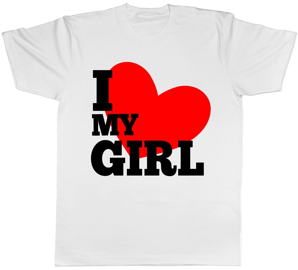 I Love my Girl Unisexs TShirt Tee S