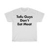 Tofu Guys Don't Eat Meat Shirt - Lustiges vegetarisches Shirt, Scherzgeschenk, Tofu, Veganer