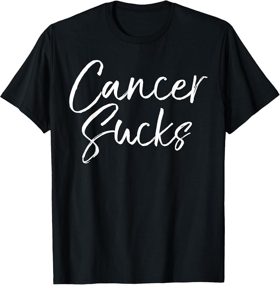 Funny Cancer Treatment Quote Encouragement Gift Cancer Sucks TShirt Unisex T-Shirt M