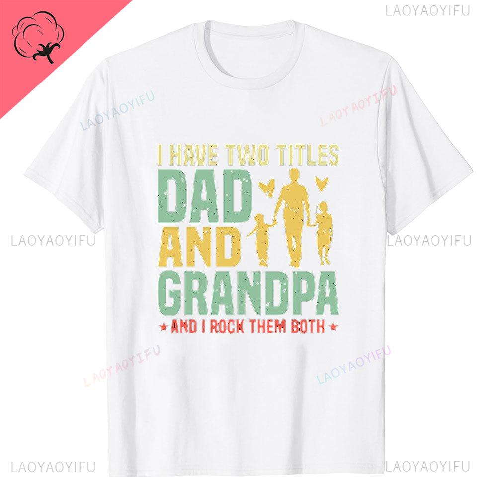 I Have Two Titles Dad and Grandpa Printed T Shirt Funny Spanish Humor Papa Father Day Gift Tee Tops Cotton Casual Shortsleev