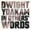 CD DWIGHT YOAKAM  In Others Words 483422 Reprise 2003 US Rock Used