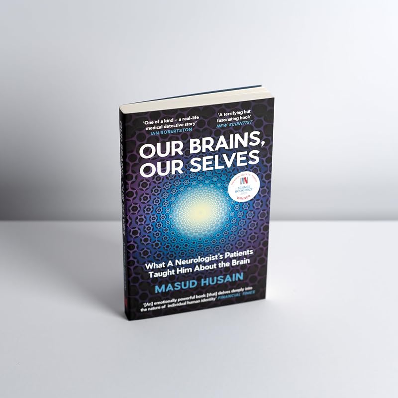 Our Brains, Our Selves: What A NeurologistS Patients Taught Him About The Brain