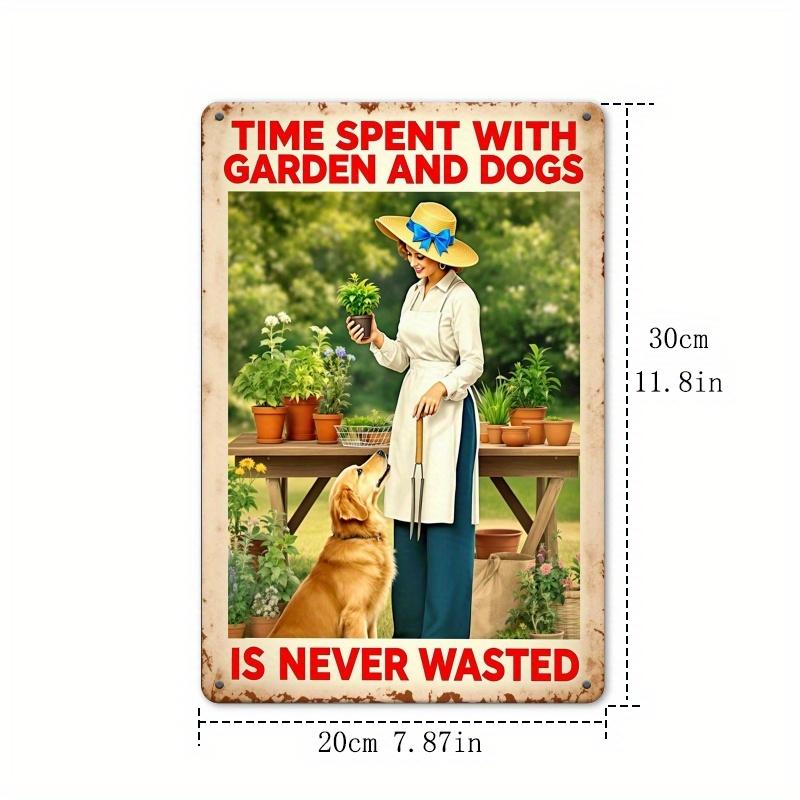 

2D Flat Print, Time with Dogs and Garden is Never Wasted, Tin Wall Art Rectangular Tin Sign, Stylish Wall Decor, Eye-catching 20x30cm（7.8x11.8inch）