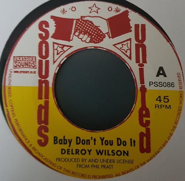 

7inch Record DELROY WILSON - Baby Don t You Do It PSS086 Sounds United 2014 UK Reggae, Ska & Dub Used