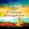 The Cuban Daughter by Soraya Lane Paperback Book 9781408729632
