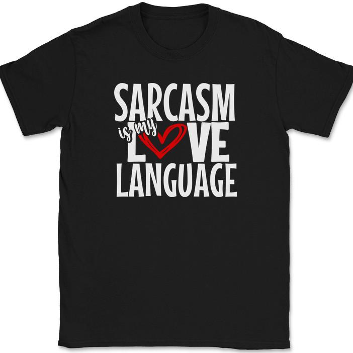 

Sarcasm Is My Love Language T-Shirt Funny Sarcastic Humor Gift Text Tee M
