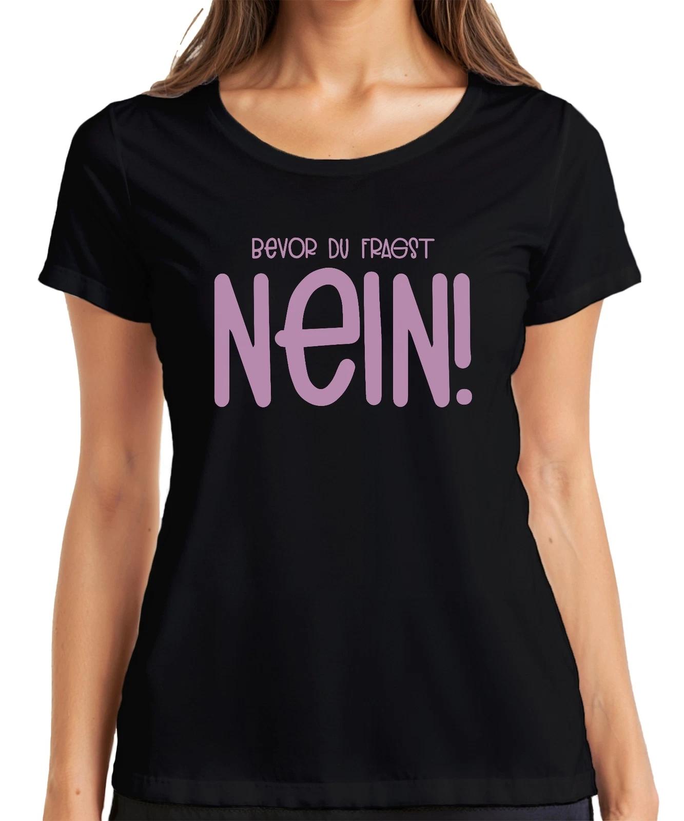 Bevor du fragst nein! sarkastisch humorvoll geschenkidee frech Damen T-Shirt S