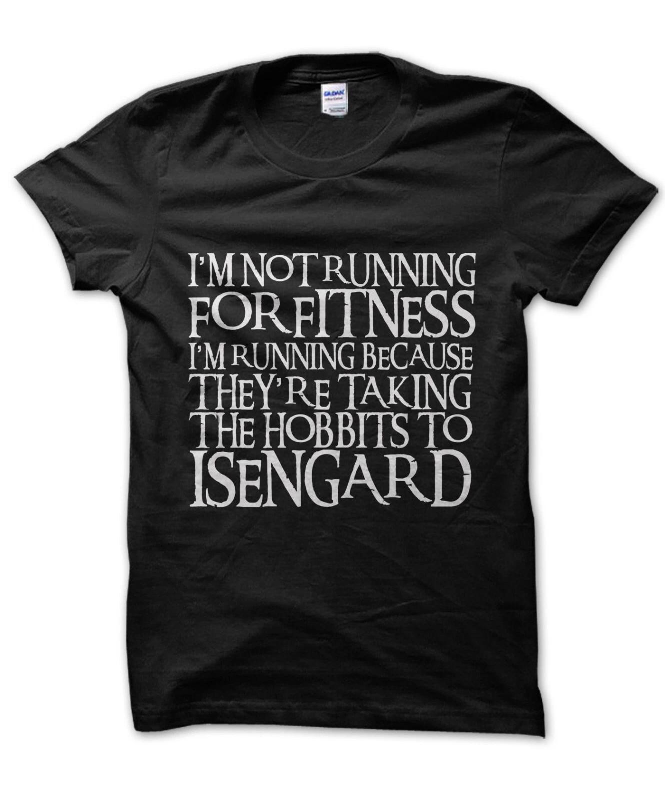 

I m Not Running For Fitness Taking the Hobbits to Isengard t-shirt Lord of Rings M