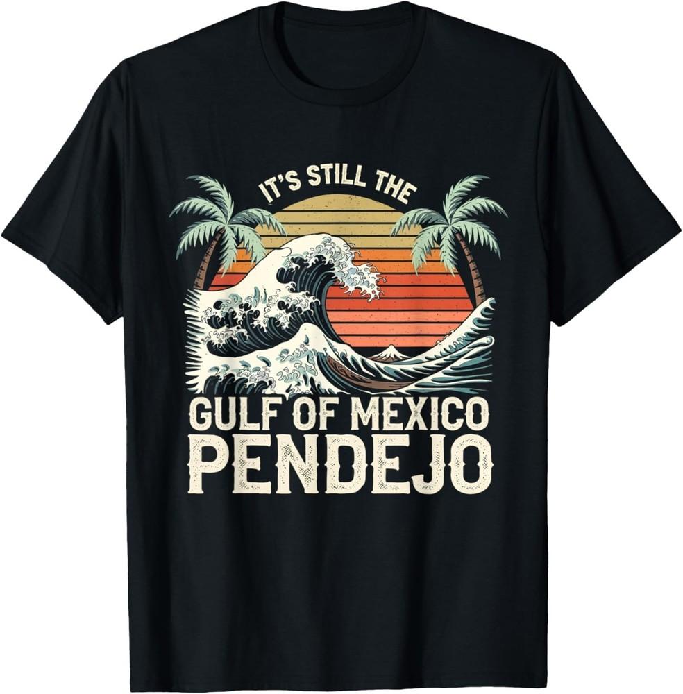 

It s Still The Gulf Of Mexico Pendejo Beach Funny Spanish T-Shirt unisex T-Shirt L