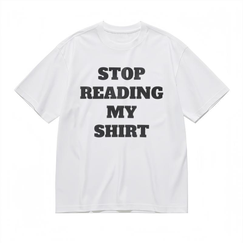 

Women s Comfortable Comfy Classic T-Shirt Stop Reading My Shirt Graphic Tee XL
