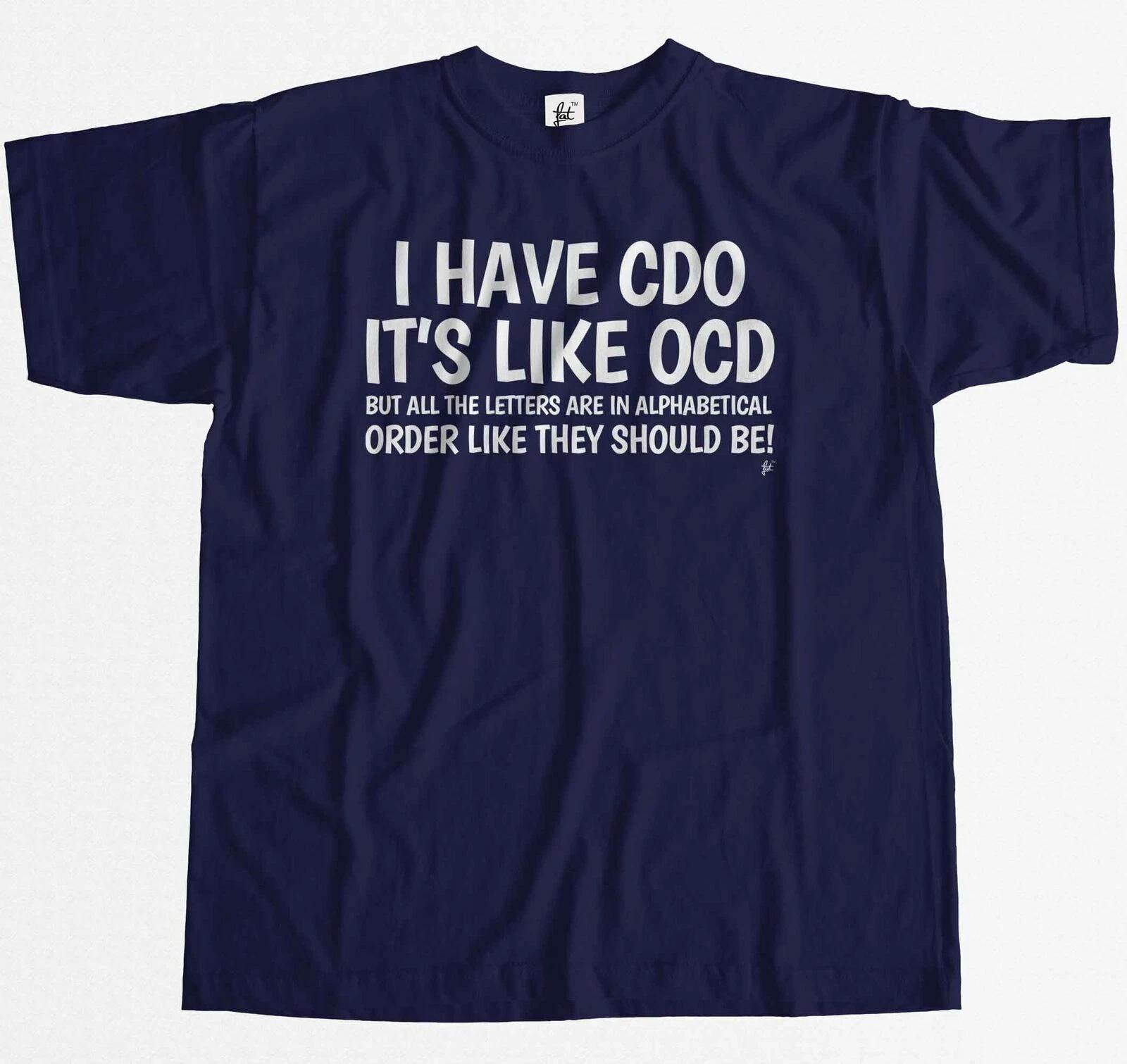 I Have CDO Like OCD But In Wrong Order Mens T-Shirt M