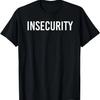 INSECURITY Shirt Funny Security Guard Officer Gift Idea T-Shirt