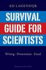 The Survival Guide for Scientists : Writing - Presentation - Email Book