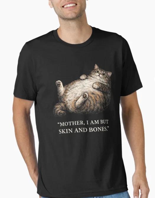 Mother I Am But Skin And Bones fat cat T-Shirt 2XL