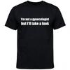 Funny I'm Not A Gynecologist Quote T-Shirt