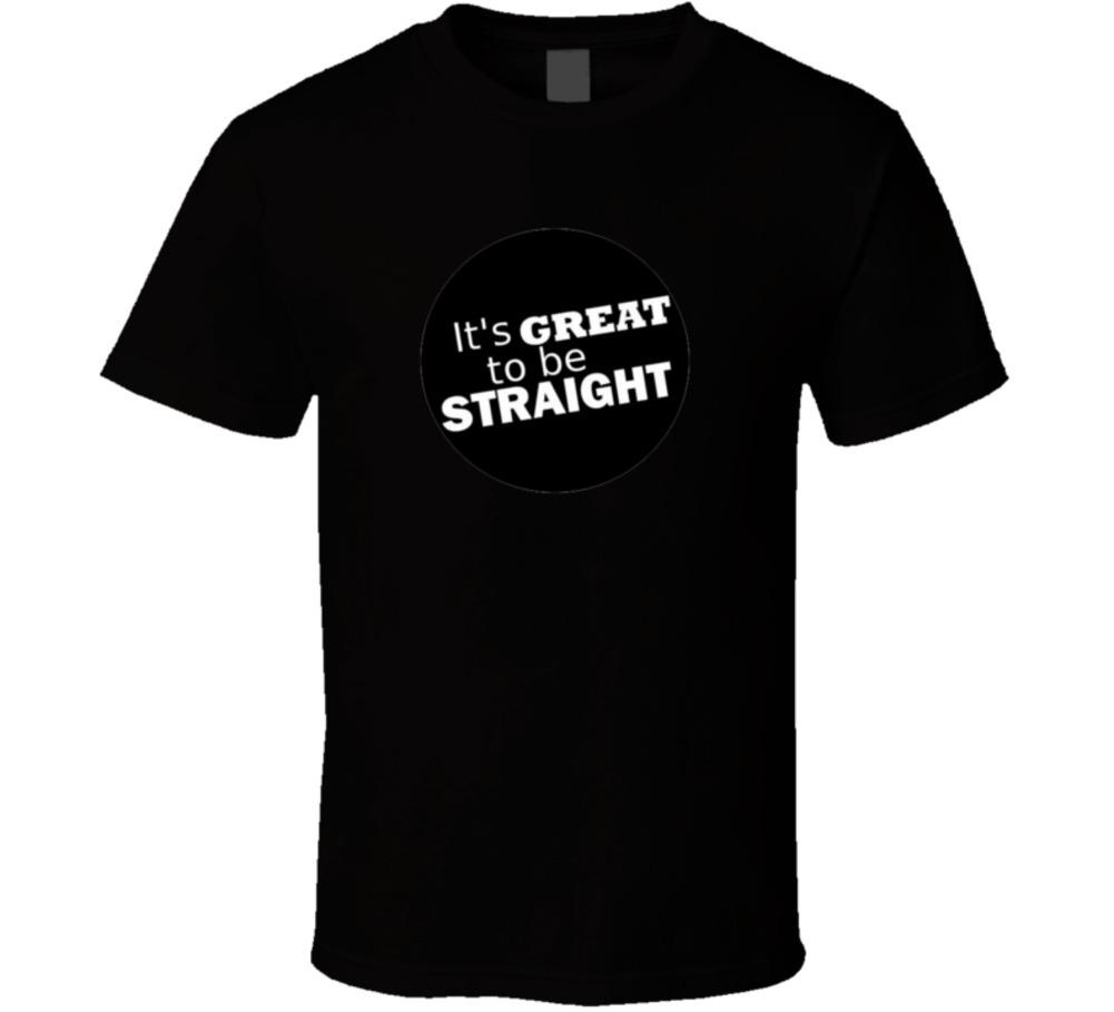 It s Great To Be Straight Funny T-Shirt Unisex Gift TShirt Clothing Love Wins L
