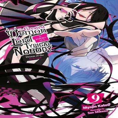 The Greatest Demon Lord Is Reborn As a Typical Nobody Vol. 9 Light Novel by Sarah Moon Paperback... 9781975370138