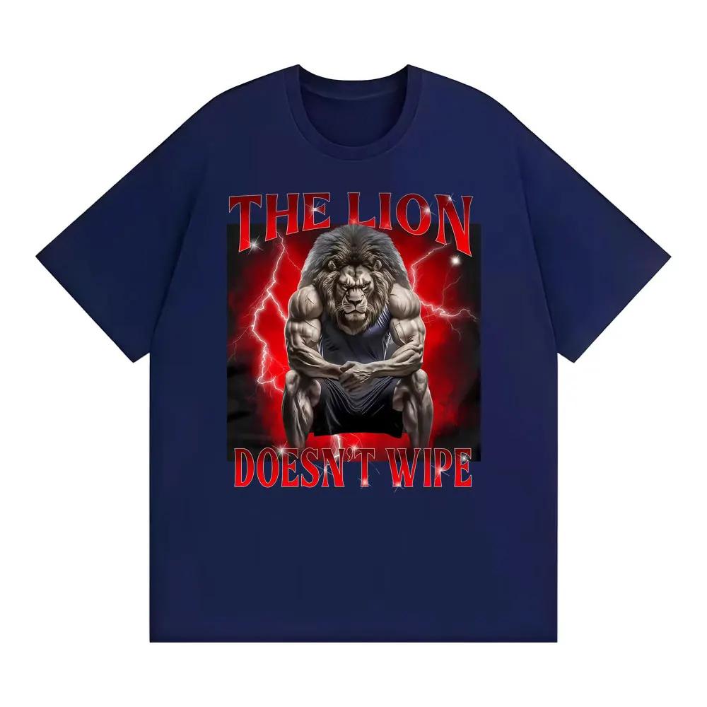 The Lion Doesn't Wipe Funny Meme Print T Shirts Men Women Classic Vintage Oversized T Shirt Cotton Loose T-Shirt