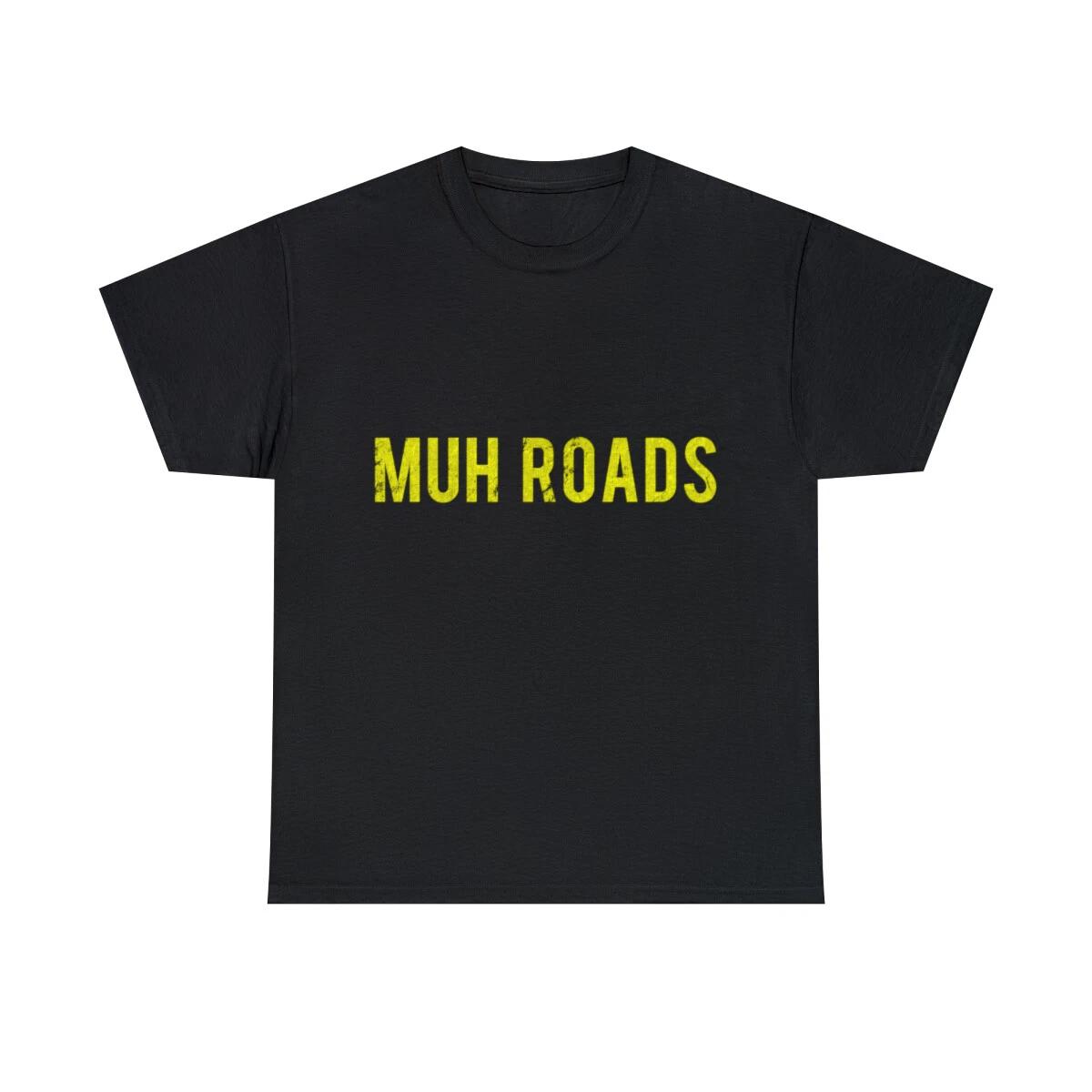 Muh Roads Libertarian AnCap Graphic Tee Shirt, S-5XL S