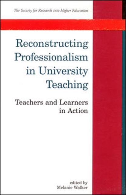 The Reconstructing Professionalism In University Teaching Book