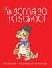 The I'm Gonna Go To School : Preschooler - Tracing and Coloring Exercise Book