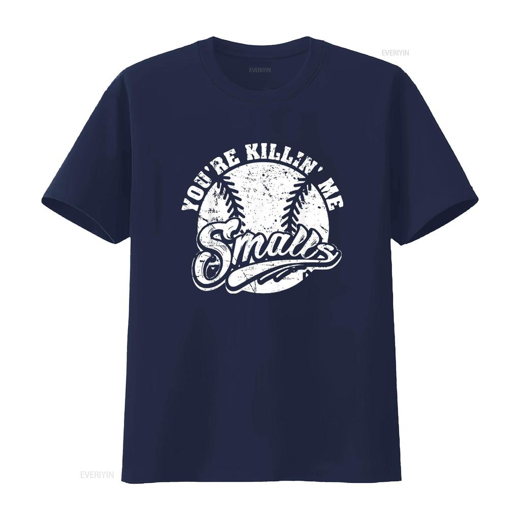 Cool You re Killin Me Smalls Mens T Shirt For Softball Enthusiast Black M vintage Washed Versatile Top For Everyday Wear Unisex