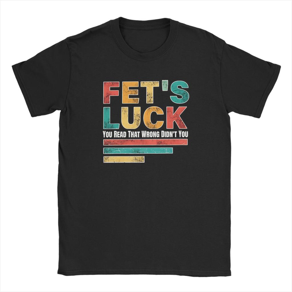 Fets Luck You Read That Wrong Unisexs Women T Shirts Novelty Tees Short Sleeve Crew Neck Tshirts Cotton Printed Clothes