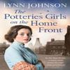 The Potteries Girls On the Home Front by Lynn Johnson Paperback Book 9781804360255