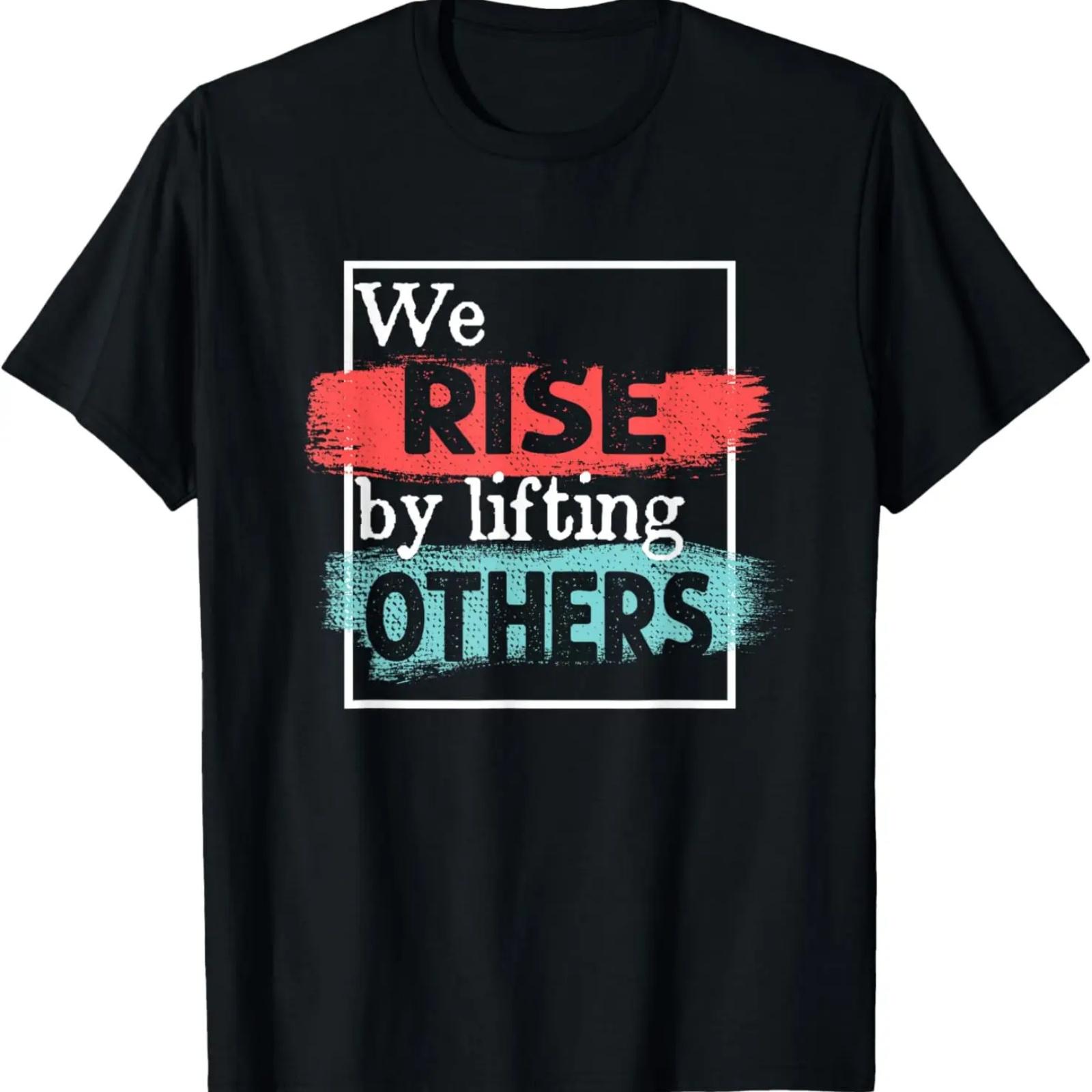 

We Rise By Lifting Others Inspirational Quotes T-Shirt XXXXXL чёрный