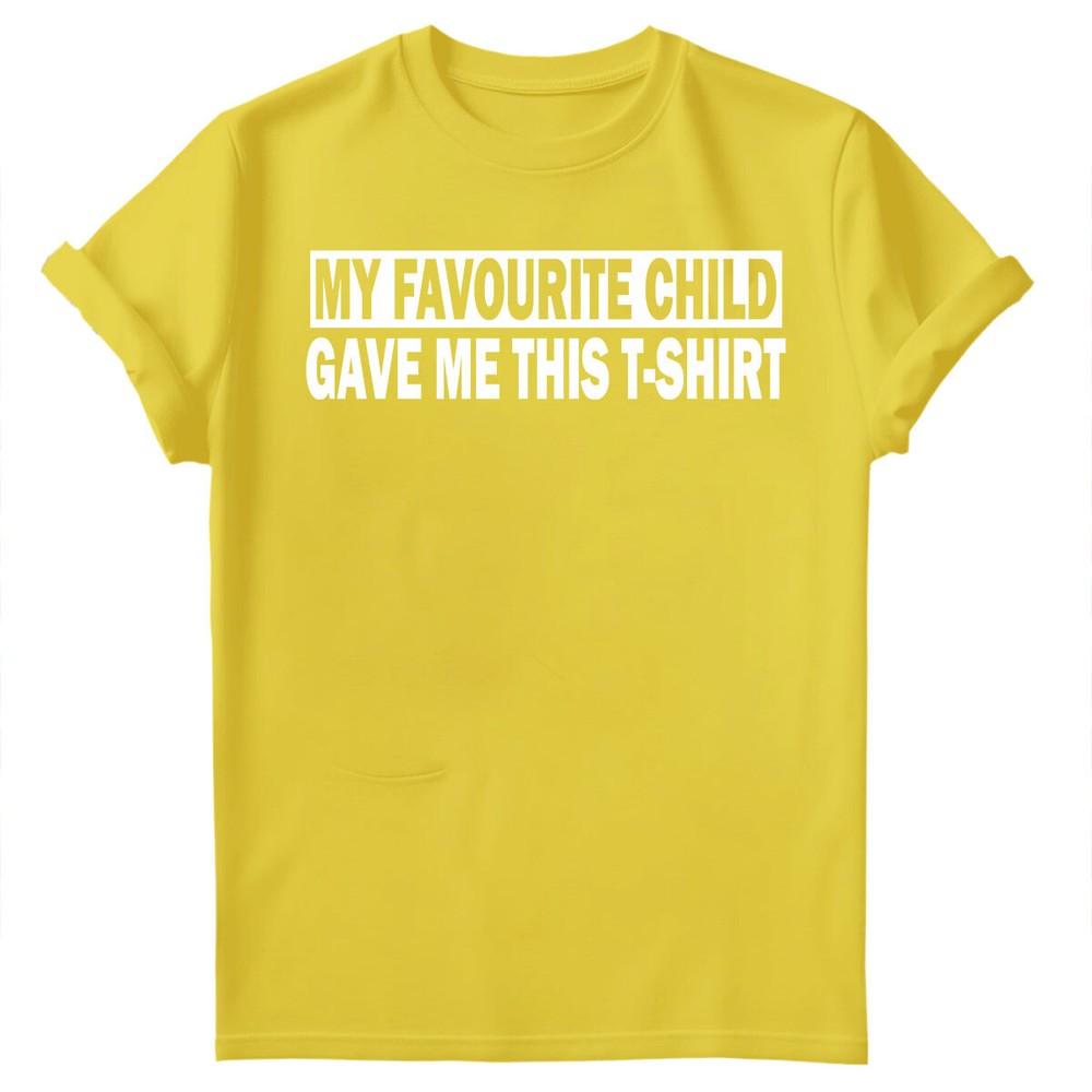 My Favourite Child Gave Me Shirt Fathers Day Unisexs Novelty Birthday TShirts FD
