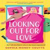 Looking Out For Love by Sophia MoneyCoutts Paperback Book 9780008467074