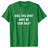 Does This Shirt Make Me Look Bald? Gift Bald-Is-Beautiful T-Shirt for Women Men Clothing Graphic Tee Tops  Products
