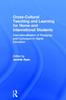 The Cross-Cultural Teaching and Learning for Home and International Students : Internationalisation of Pedagogy and Curriculum In Higher Education Book