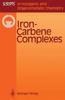 The Iron-Carbene Complexes : 1 Book