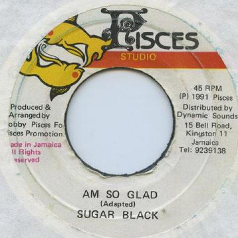 

7inch Record SUGAR BLACK - Am So Glad Pisces 1991 Jamaica Reggae, Ska & Dub