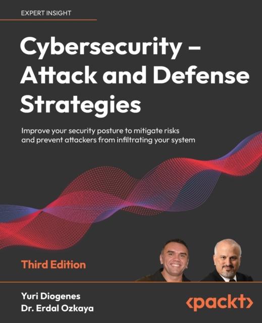 Buch Cybersecurity ??? Attack and Defense Strategies : Improve Your Security Posture To Mitigate Risks and Prevent Attackers from Infiltrating Your System